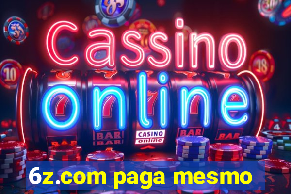 6z.com paga mesmo